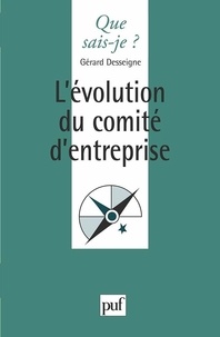 Gérard Desseigne - L'évolution du comité d'entreprise.