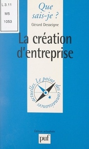 Gérard Desseigne et Anne-Laure Angoulvent-Michel - La création d'entreprise.