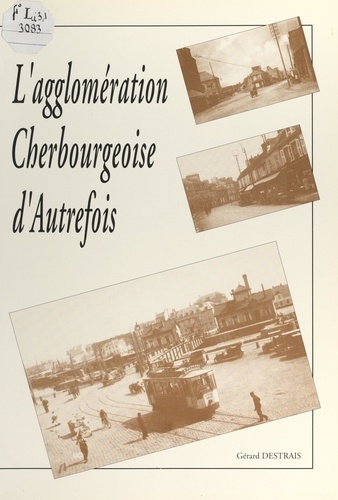 L'agglomération cherbourgeoise d'autrefois