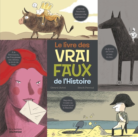 Gérard Dhôtel et Benoît Perroud - Le livre des vrai/faux de l'histoire.