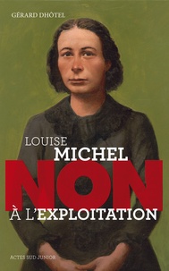 Gérard Dhôtel - Louise Michel : "Non à l'exploitation".