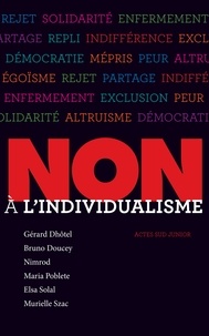 Gérard Dhôtel et Bruno Doucey - Non à l'individualisme.