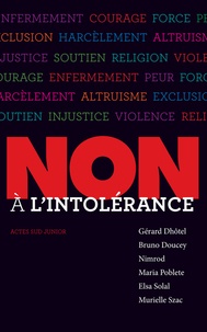 Gérard Dhôtel et Bruno Doucey - Non à l'intolérance.