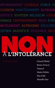 Gérard Dhôtel et Bruno Doucey - Non à l'intolérance.