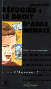 Gérard Dhôtel - Refugies. Le Droit D'Asile Menace.