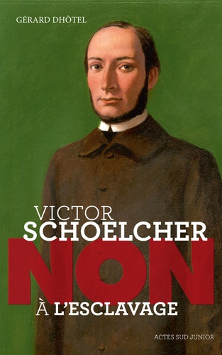 Victor Schoelcher : "Non à l'esclavage"