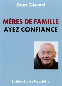 Gerard Dom - Mères de famille, ayez confiance.