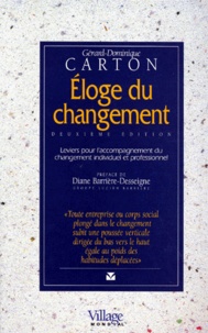 Gérard-Dominique Carton - ELOGE DU CHANGEMENT. - Leviers pour l'accompagnement du changement individuel et professionnel, 2ème édition.