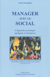 Gérard Donnadieu - Manager avec le social - L'Approche systémique appliquée à l'entreprise.
