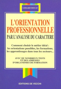 Gérard Douat - L'orientation professionnelle par l'analyse du caractère.