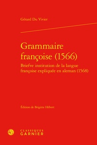 Gérard Du Vivier - Grammaire françoise (1566) - Briefve institution de la langue françoise expliquée en aleman (1568).
