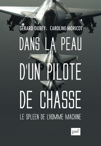 Dans la peau d'un pilote de chasse. Le spleen de l'homme-machine