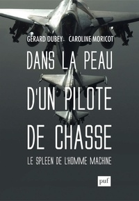 Gérard Dubey - Dans la peau d'un pilote de chasse - Le spleen de l'homme-machine.
