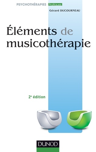 Gérard Ducourneau - Éléments de musicothérapie 2e édition.