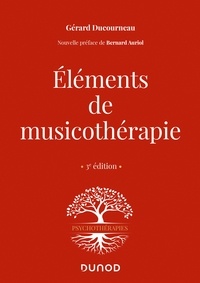 Gérard Ducourneau - Éléments de musicothérapie - 3 éd..
