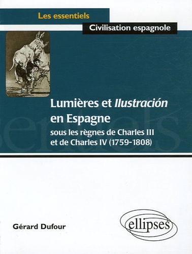 Lumières et Ilustracion en Espagne. Sous les règnes de Charles III et Charles IV (1759-1808)