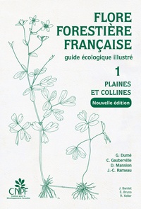 Gérard Dumé et Christian Gauberville - Flore forestière française - Guide écologique illustré Tome 1, Plaines et collines.