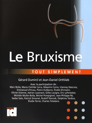 Gérard Duminil et Jean-Daniel Orthlieb - Le bruxisme tout simplement.