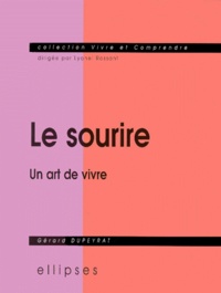 Gérard Dupeyrat - Le Sourire. Un Art De Vivre.