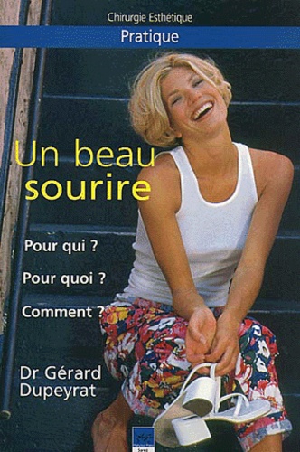 Gérard Dupeyrat - Un beau sourire. - Pour qui ? Pour quoi ? Comment ?.