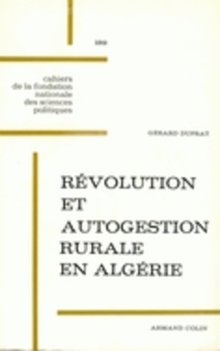 Gérard Duprat - Révolution et autogestion rurale en Algérie.