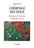 Gérard Dupuy - L'héritage des doux - Physiologie de l'espérance, physiologie du temps.