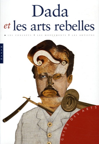 Gérard Durozoi - Dada et les arts rebelles.