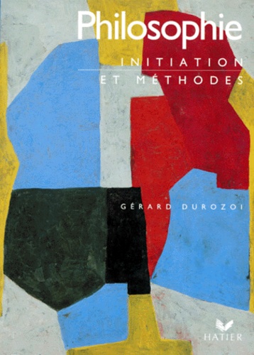 Gérard Durozoi - Philosophie. Initiation Et Methodes.