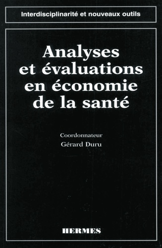 Gérard Duru - Analyses et évaluations en économie de la santé - Nouvelles méthodologies, résultats.