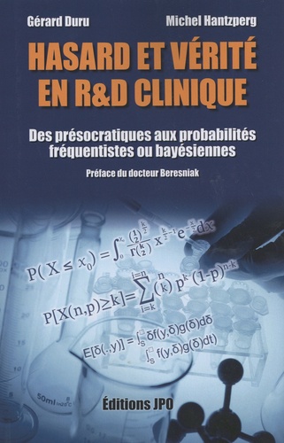 Gérard Duru et Michel Hantzperg - Hasard et vérité en R&D clinique - Des présocratiques aux probabilités fréquentistes ou bayésiennes.