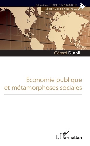 Gérard Duthil - Economie publique et métamorphoses sociales.