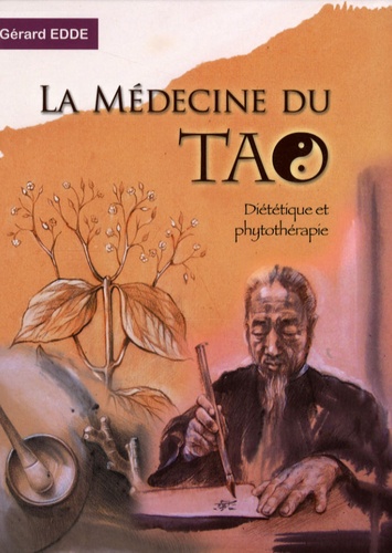 Gérard Edde - La Médecine du Tao - Diététique et phytothérapie.