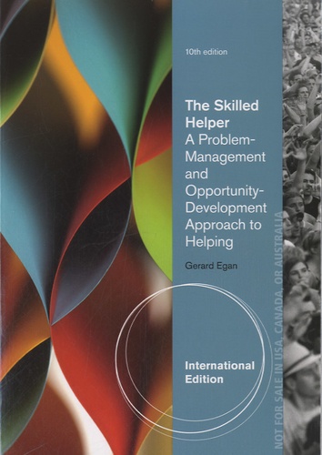 Gerard Egan - The Skilled Helper - A Problem-Management and Opportunity-Development Approach to Helping.