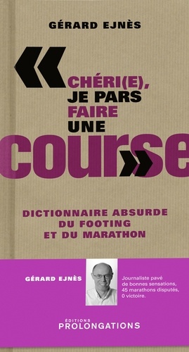 "Chéri(e), je pars faire une course". Dictionnaire absurde du footing et du marathon
