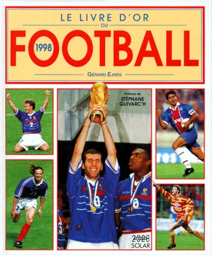 Gérard Ejnès - Le livre d'or du football 1998.