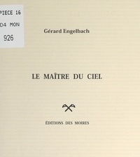 Gérard Engelbach - Le maître du ciel.