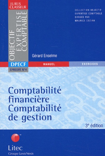 Gérard Enselme - DPECF Epreuve N° 4 Comptabilité financière, comptabilité de gestion.