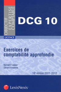 Gérard Enselme et Bernard Caspar - Exercices de comptabilité approfondie DCG 10.