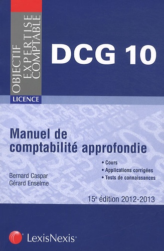 Gérard Enselme et Bernard Caspar - Manuel de comptabilité approfondie - Licence DCG 10.