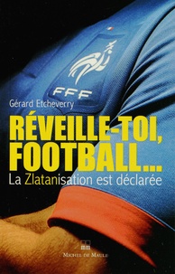 Gérard Etcheverry - Réveille-toi football.