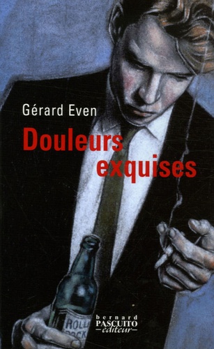 Gérard Even - Douleurs exquises.