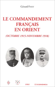 Le commandement français en Orient (Octobre 1915 - Novembre 1918)