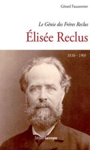 Gérard Fauconnier - Elisée Reclus 1830-1905.