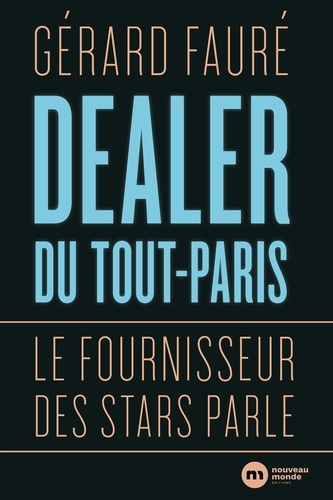 Dealer du Tout-Paris. Le fournisseur des stars parle