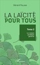 Gérard Fellous - La laïcité pour tous - Tome 2, Le corpus juridique général.