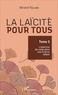 Gérard Fellous - La laïcité pour tous - Tome 3, L'exercice du culte dans une France laïque.