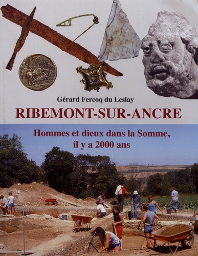 Gérard Fercoq du Leslay - Ribemont-sur-Ancre - Hommes et dieux dans la Somme, il y a 2000 ans.