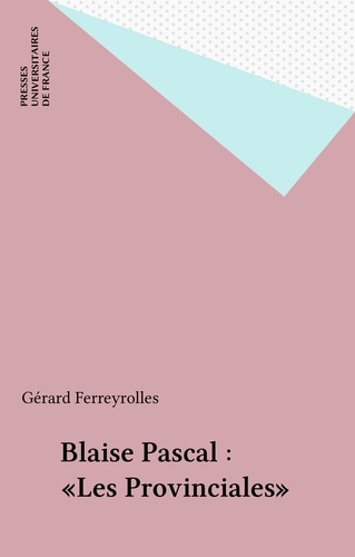 Blaise Pascal, " Les Provinciales "