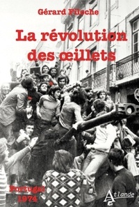Gérard Filoche - La révolution des oeillets - Portugal 1974.