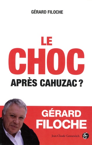 Gérard Filoche - Le choc - Après Cahuzac ?.